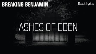 ASHES OF EDEN | BREAKING BENJAMIN - LYRICS