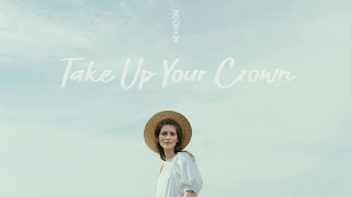 Take Up Your Crown
