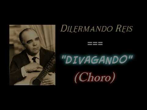 Dilermando Reis - DIVAGANDO (Choro Brasileiro) - VERSION-1