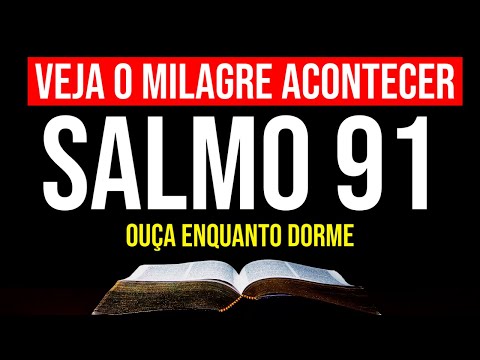 RESOLVE QUALQUER PROBLEMA | SALMO 91, OUÇA ESTA NOITE E VEJA O QUE PODE ACONTECER