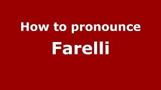How to pronounce Farelli