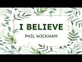 Phil Wickham I Believe Lyrics