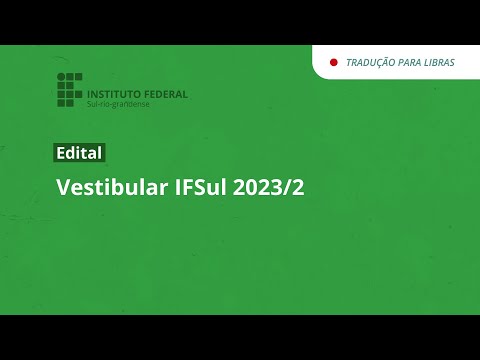 Vestibular IFSul 2023/2 - Editais em Libras