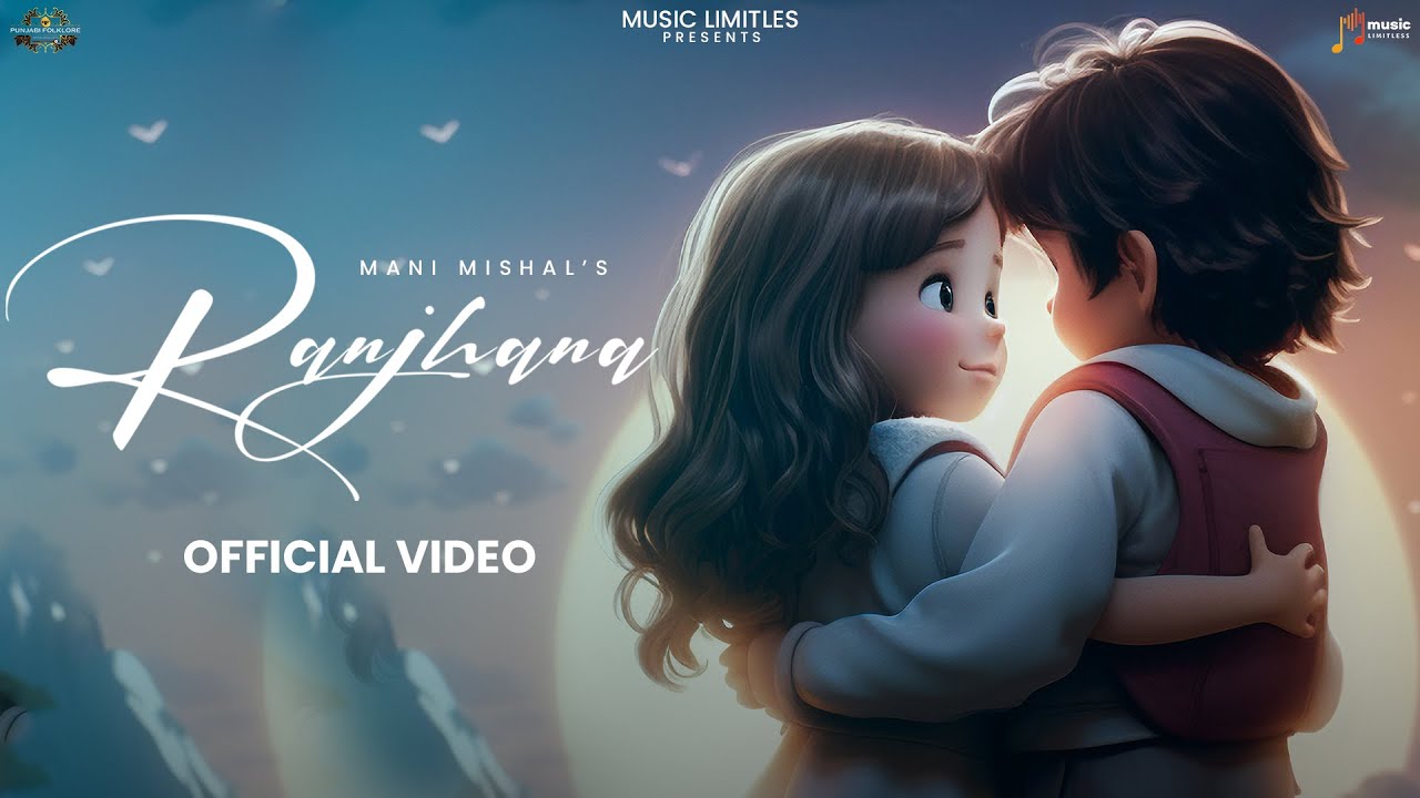 Ranjhana (Lyrical Video) Mani Mishal | Music Limitless | Latest Hindi Song 2024