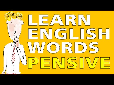 Improve Your Vocabulary | Pensive | Advanced Intermediate Word | Learn English Words & Meanings
