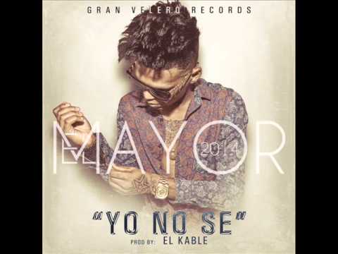 El Mayor Clasico - Yo No Se (Prod. By Kable)