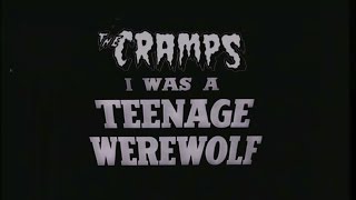 THE CRAMPS - "I Was a Teenage Werewolf"