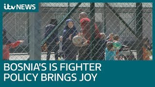 Bosnia&#39;s IS fighter policy brings joy to children so should the UK follow? | ITV News