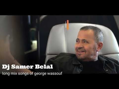 Best of George Wassouf - By Dj Samer B | ساعه من اجمل اغاني جورج وسوف ( perfect mixing )