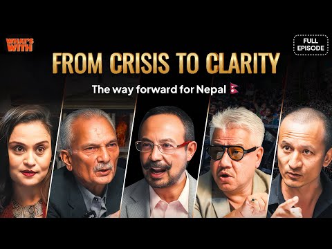 #Ep16 WHAT'S WITH WAY FORWARD FOR NEPAL: Dr. Bhattarai, Bhusan Dahal, Anil Shah, Sama, Shree Gurung 
