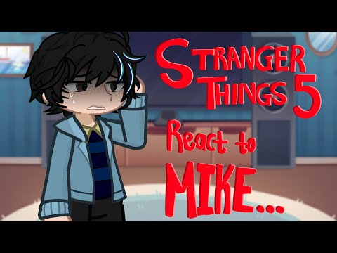 Stranger Things react to Mike ||Part 1||