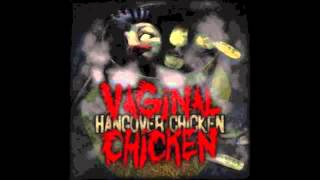 Vaginal Chicken - Poulet Frit
