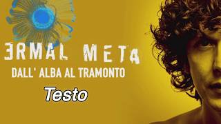 Dall'Alba al Tramonto - Ermal Meta (Testo e Musica) solo se ti fidi di me