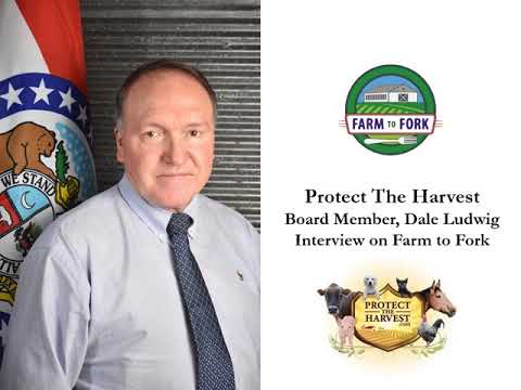 Protect The Harvest - Dale Ludwig Interview on Farm to Fork