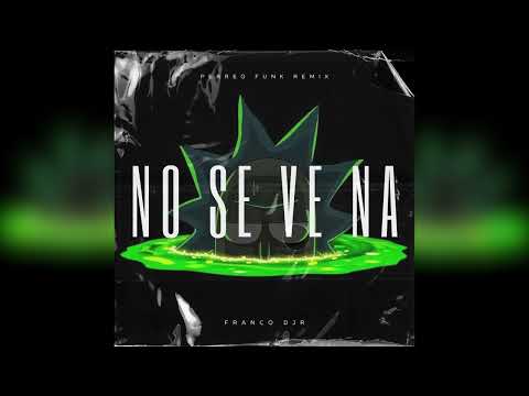 No Se Ve Na (Perreo Funk) DOBLE P x LAUTY GRAM x MATT SEBASTIAN - Remix (Franco DJR)