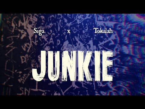 Siga x Tokalah - Junkie