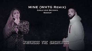 Beyoncé ft. Drake - Mine (WHTG Remix) // Girls Love Beyonce Mashup