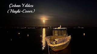 Çoban Yıldızı ‐ Hayki Cover