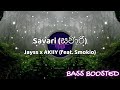Savari සවාරි Jayss X AKIIY Feat Smokio BASS BOOSTED ONE MUSIC LK
