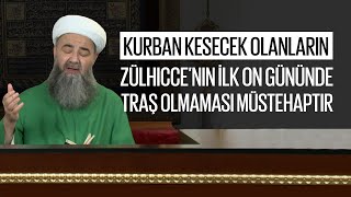 Kurban Kesecek Olanların Zülhıcce'nin İlk On Gününde Traş Olmaması Müstehaptır