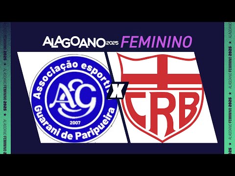GUARANI DE PARIPUEIRA X CRB I ALAGOANO FEMININO I PIMEIRA FASE - 1ª RODADA I AO VIVO E COM IMAGENS