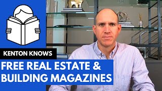 Free Real Estate, Property Management, Realtor, Building and Construction Magazines #REMagazine