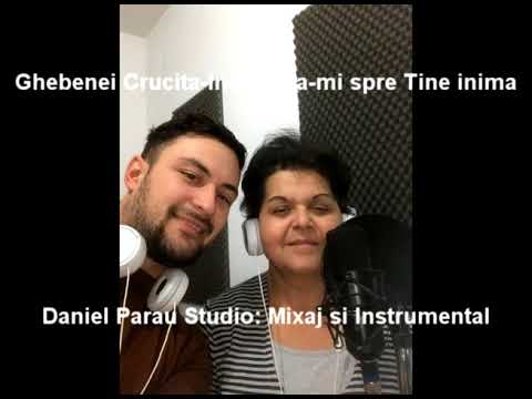 Ghebenei Crucita   Indreapta mi spre Tine inima