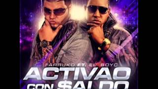 Activao Con Saldo - Farruko Ft El Boy (Original) 2013