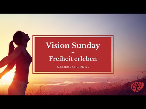 Vision Sunday - Freiheit erleben // 06.02.2022