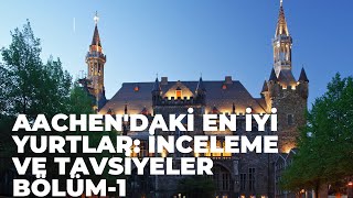 Aachen'daki En İyi Yurtlar: İnceleme ve Tavsiyeler Bölüm-1 (Türme.,Kul