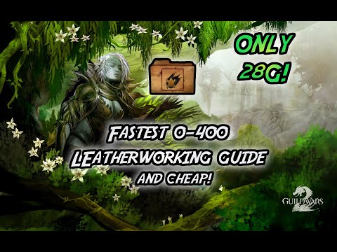 GW2 Fastest, Easiest Way to Level Leatherworking 2020! Cheap Leatherworking Guide 0-400! Guild Wars2
