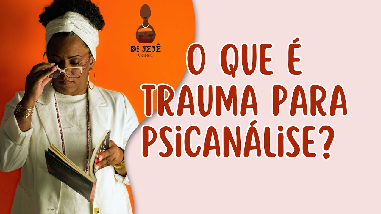 O que é o trauma para a psicanálise?