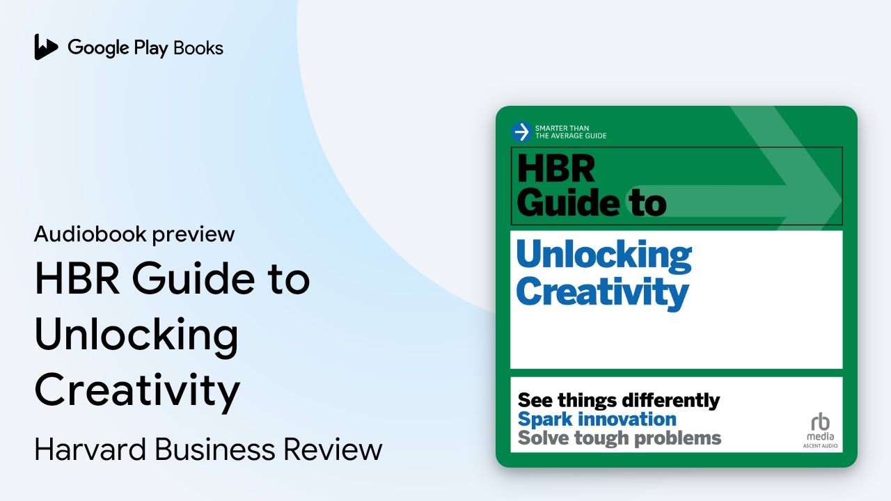 HBR Guide to Unlocking Creativity by Harvard Business Review · Audiobook preview