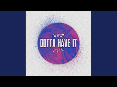 Gotta Have It (feat. graywolfe)