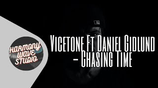 Vicetone Ft. Daniel Gidlund - Chasing Time (Lyric Video)