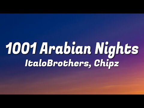 1001 Arabian Nights (Lyrics) - ItaloBrothers, Chipz