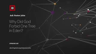 Why Did God Forbid One Tree in Eden?