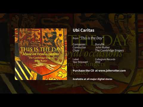 Ubi Caritas - John Rutter, Maurice Duruflé, the Cambridge Singers