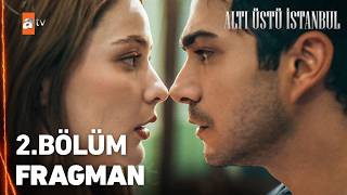 Altı Üstü İstanbul 2. Bölüm Fragmanı