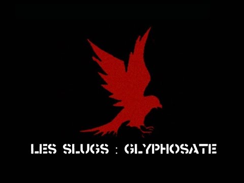 Les Slugs - glyphosate (clip officiel avec intro)