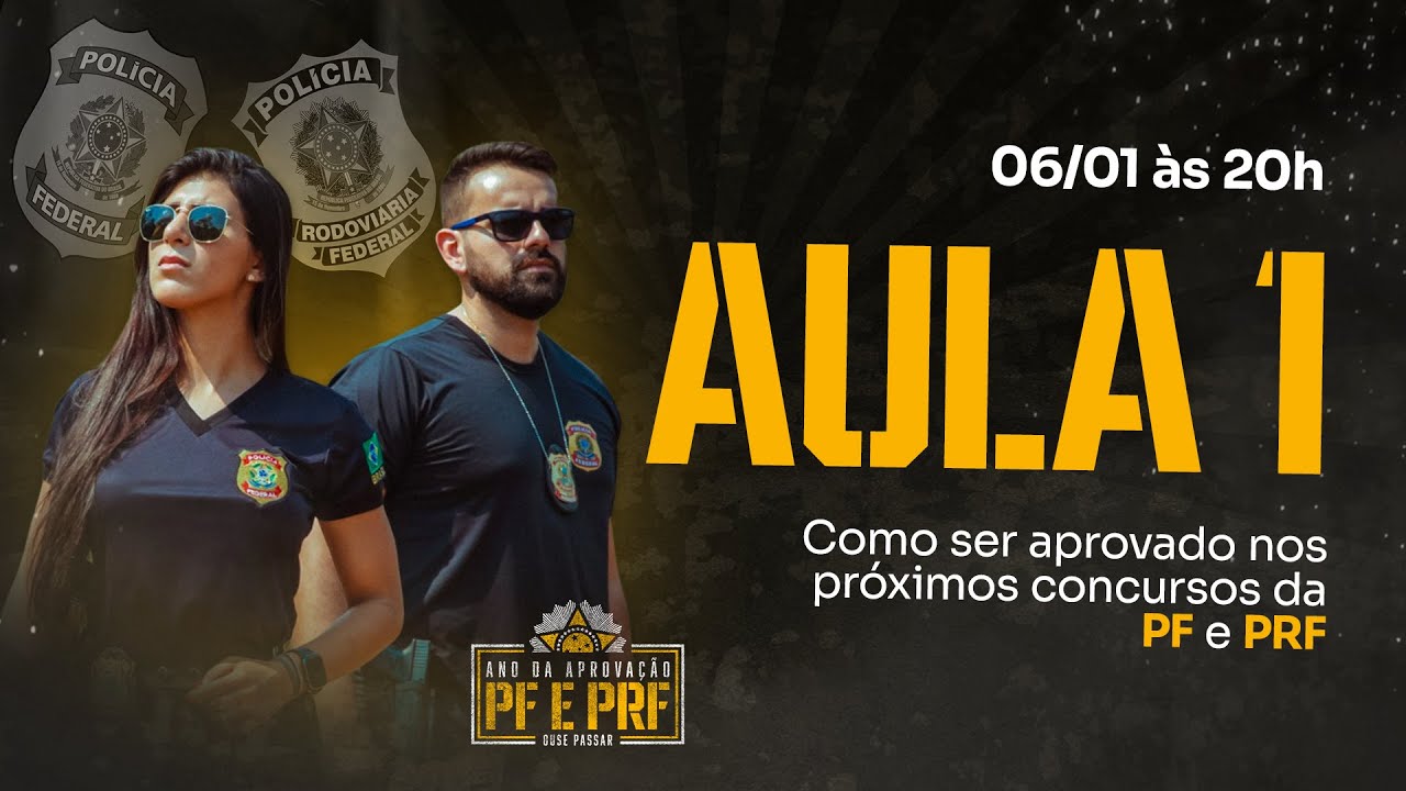 AULA 1 - Como ser aprovado nos próximos concursos da PF e PRF