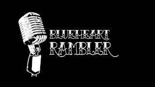 Blueheart Rambler - Bad Baptism
