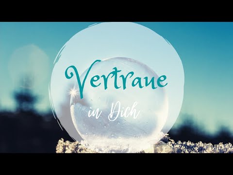 💗 Vertraue in Dich 💗  Ausdehnung Deines Urvertrauens 🌟 Gesänge des Vertrauens in Deine Seele 💗