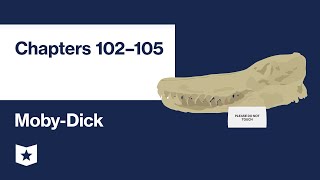 Moby-Dick by Herman Melville | Chapters 102–105