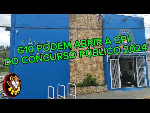 G10 PODEM ABRIR A CPI DO CONCURSO PÚBLICO DE JUQUITIBA 2024.