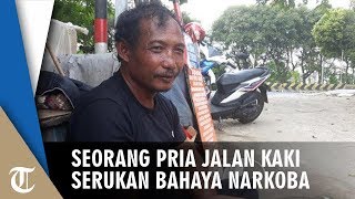 Jalan Kaki Surabaya-Jakarta Serukan Bahaya Narkoba, Man Rambo Kerap Dianggap Gila dan Dikeroyok