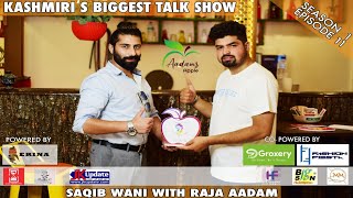 Saqib Wani on AADAMS APPLE Episode 11 with Raja Aadam | Kashmirs First and Biggest Talk Show video