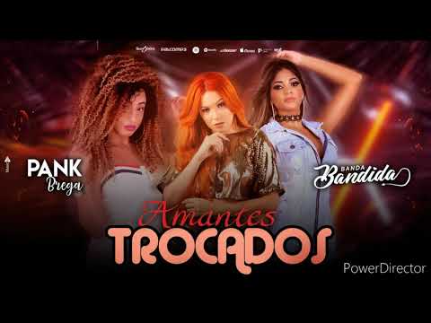 PANK BREGA E BANDA BANDIDA - AMANTES TROCADOS ÁUDIO OFICIAL 🔰