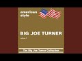 Cry Baby Blues (Remastered) - Big Joe Turner - Topic Cry Baby Blues (Remastered)