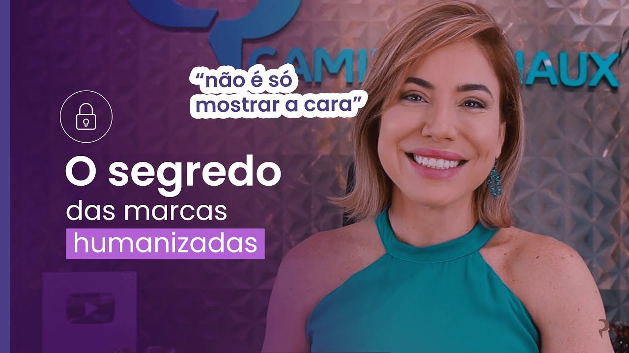 Humanização de Marcas | Estratégias que FUNCIONAM sem desgastar